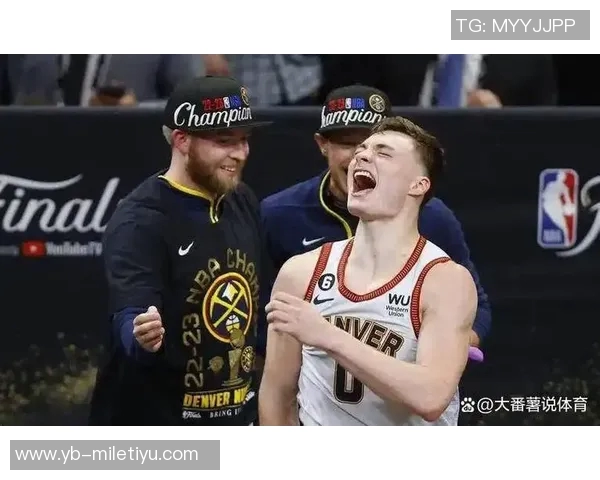 掘金主帅称赞布劳恩努力与天赋并重实至名归的成功之路